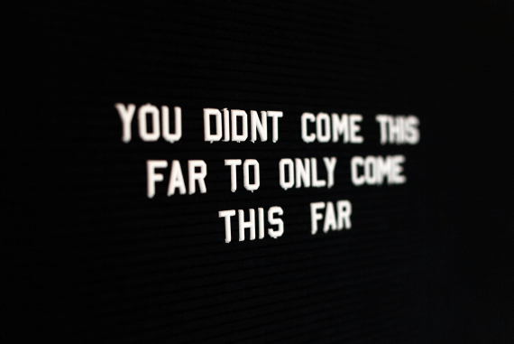 You Didn't Come This Far inspirational quote